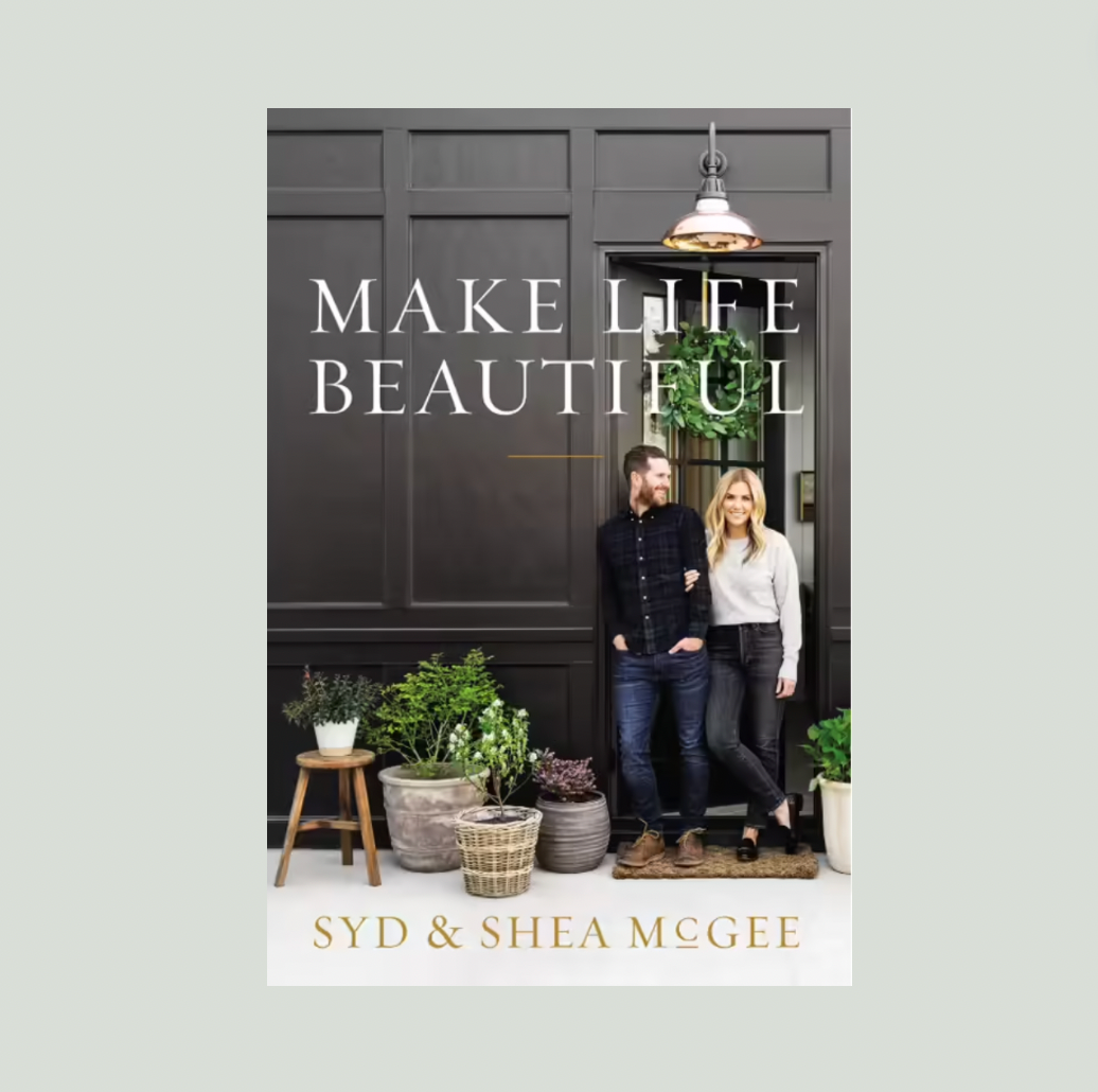 Make Life Beautiful by Syd & Shea McGee , extended edition